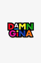 Damn Gina (Enamel Pin)