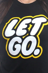 Let Go (Women's Black Tee)