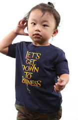 Let's Get Down To Business (Tykes Unisex Navy Tee)
